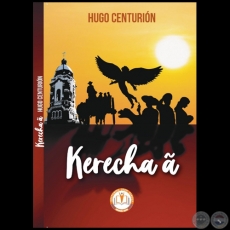 KERECHA  - Autor: HUGO CENTURION - Ao 2021